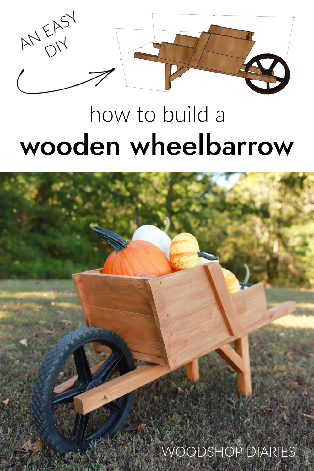 Pinterest collage image showing dimensional diagram of wheelbarrow at top and completed wooden wheelbarrow with pumpkins at bottom with text "how to build a wooden wheelbarrow"