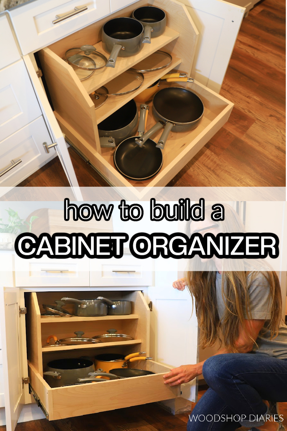 Pinterest collage image showing cabinet with pots and pans organizer pulled out full of dishes and text "how to build a cabinet organizer"