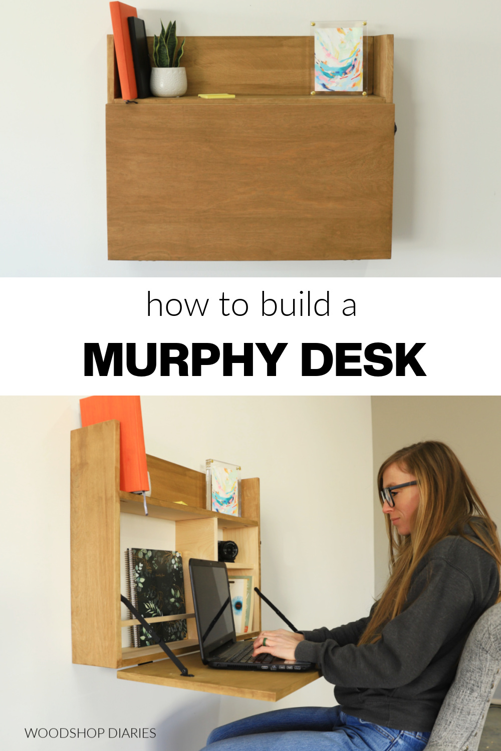 Pinterest collage showing Murphy desk closed at top and murphy desk open at bottom with Shara working on laptop at bottom. Text in center "how to build a murphy desk"